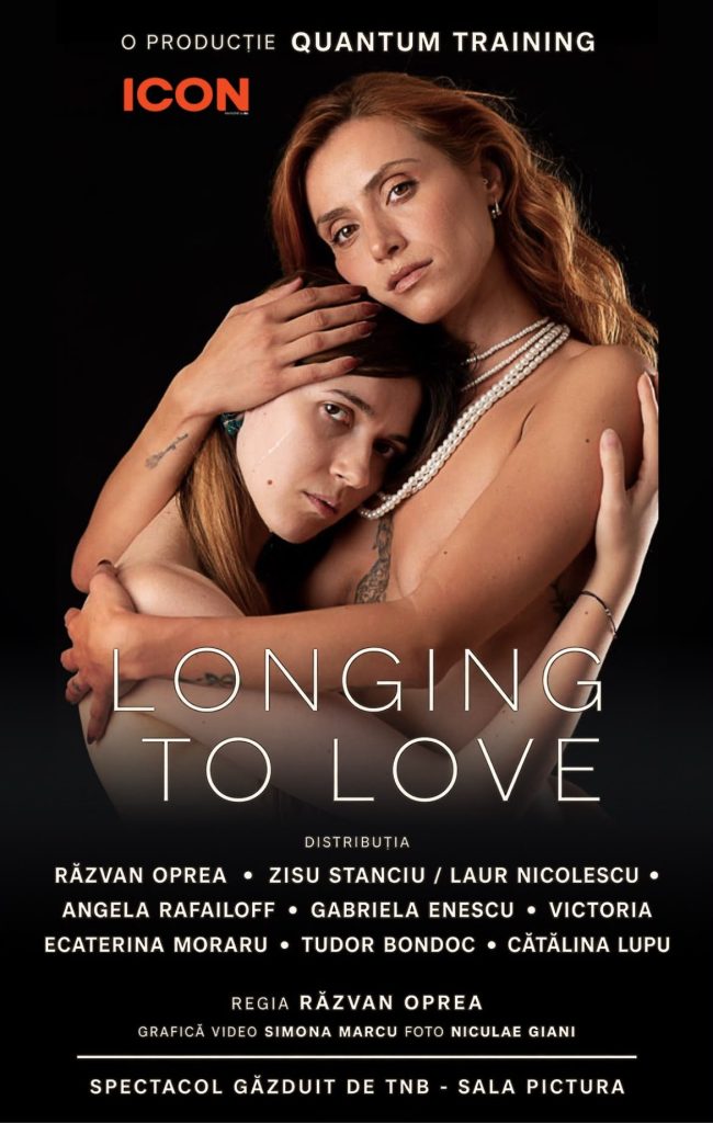 „LONGING TO LOVE”, în regia lui Răzvan Oprea, revine după premiera sold out de la TNB 43 Afis spectacol